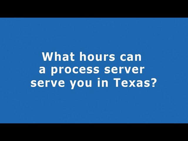 What Hours Can a Process Server Serve You? | How Late Can a Process Server Come to Your Home?