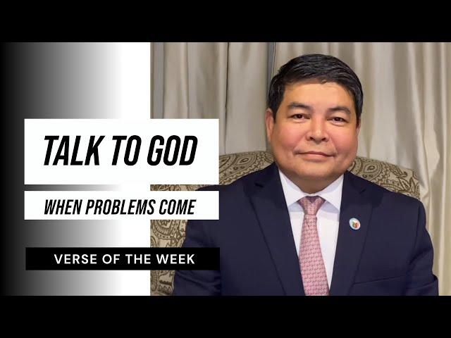 Talk to God When Problems Come | Verse of the Week