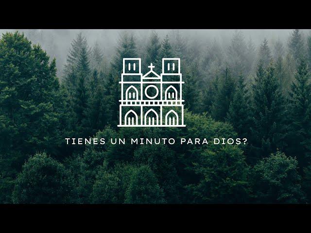 TIENES UN MINUTO PARA DIOS? ESCUCHA ESTA ORACION QUE DURA TAN SOLO UN MINUTO