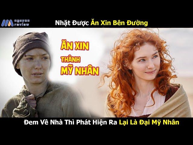 [Review Phim] Nhặt Được Ăn Xin Bên Đường, Đem Về Nhà Thì Phát Hiện Ra Lại Là Đại Mỹ Nhân