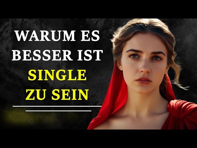 Die Vorteile des Singlelebens (Erklärt in diesem Video) | Stoische Weisheit