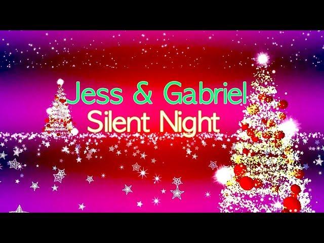 Jess & Gabriel - Silent Night *Lyrics*