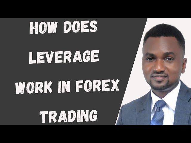 Forex Leverage Trading Simplified-How Does Leverage Work In Forex Trading