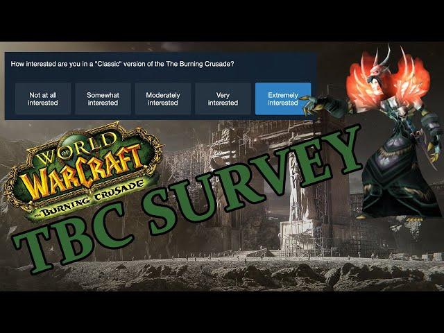 TBC CONFIRMED?!?! Blizzard sends out TBC Survey