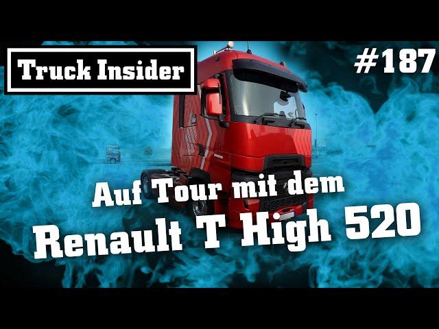 Truck Insider: Auf Tour mit dem Renault T High 520