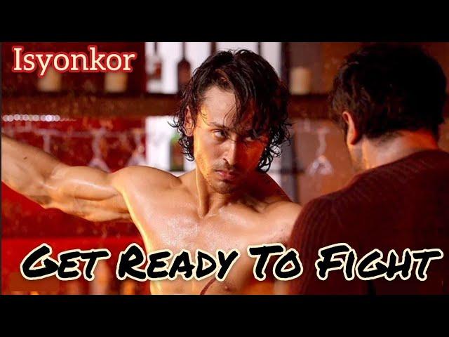 Isyonkor || Get ready to fight || Baaghi @TigerShroff