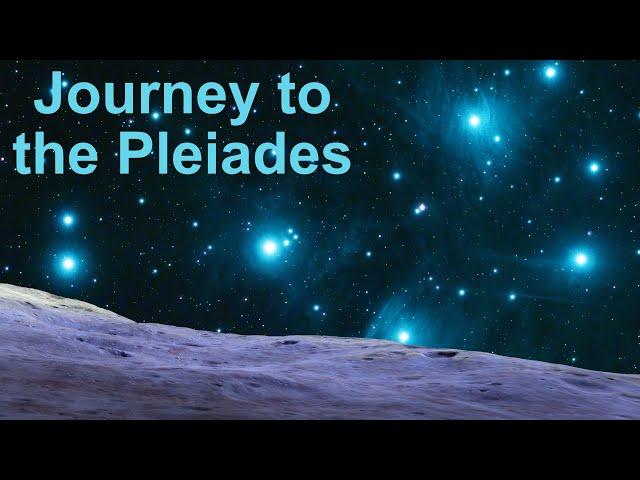 Journey to the Pleiades