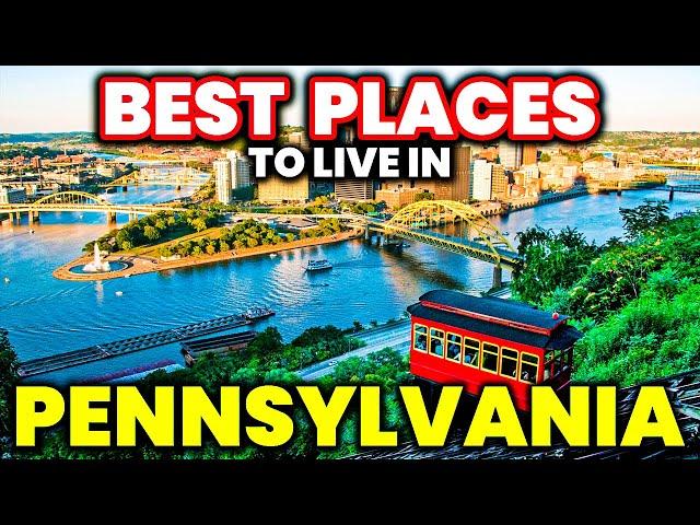 Top 10 Best Places To Live in Pennsylvania