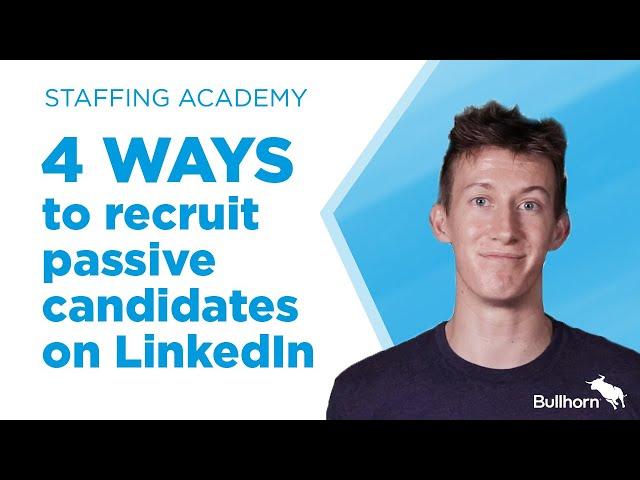 How to Recruit Passive Candidates on LinkedIn