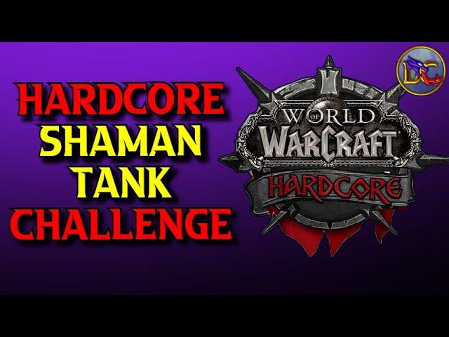 Shaman Tank Classic Hardcore Journey Part 1