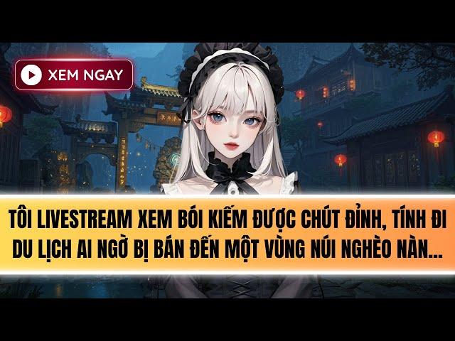 Truyện Audio | TÍNH ĐI DU LỊCH AI NGỜ TÔI BỊ LỪA BÁN [Phần 4 Series Đại sư Kỳ Lân]