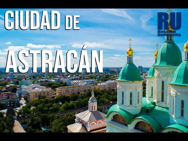 CIUDAD DE ASTRACÁN | Estudia en Rusia | Estudios en Rusia