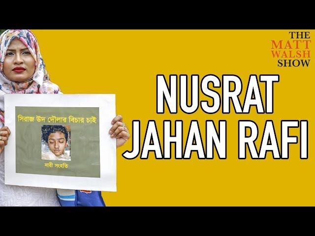 The Tragic And Heroic Story Of Nusrat Jahan Rafi