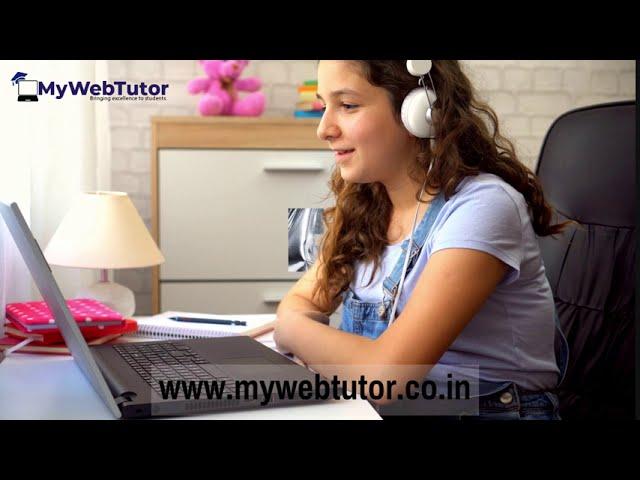 My Web Tutor (Bringing Excellence to Students) | www.mywebtutor.co.in | An Online Digital Learning