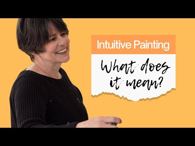 Intuitive Painting: What does it mean?