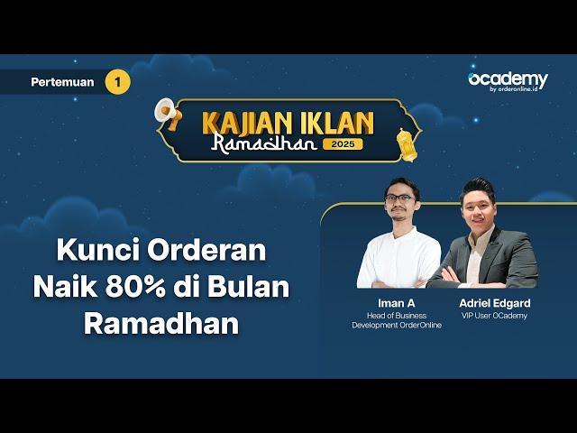 Kajian Iklan Ramadhan 2025 | Kunci Orderan Naik 80% di Bulan Ramadhan