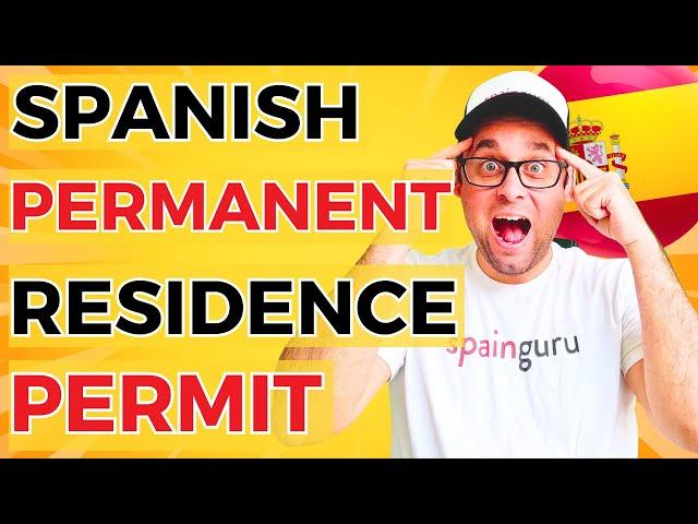 Understanding Spanish Permanent Residence: A Complete Guide