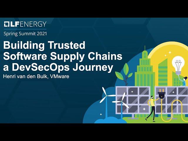 Building Trusted Software Supply Chains a DevSecOps Journey - Henri van den Bulk, VMware