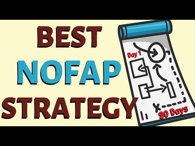 Best NoFap Strategy | The ONLY way you can achieve the 90 days FAST!!!