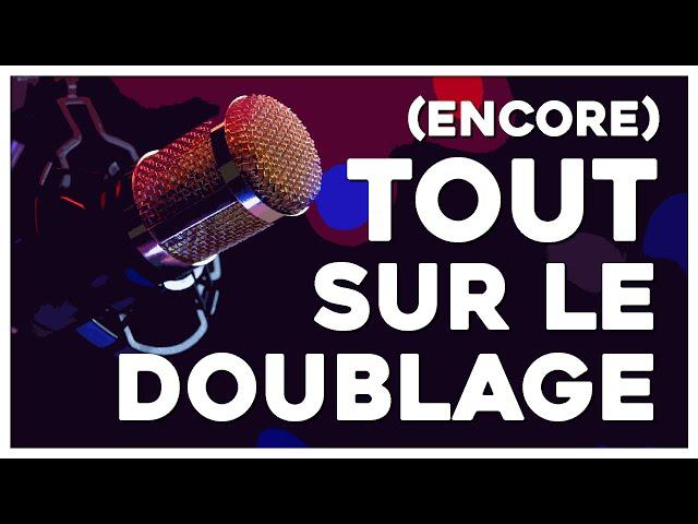 Vraiment TOUT (et plus) sur le DOUBLAGE !