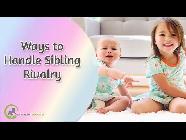 Ways to handle sibling rivalry
