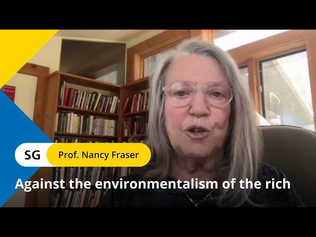 Nancy Fraser - Against the environmentalism of the rich