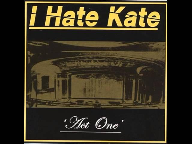 02 I Hate Kate - Always Something