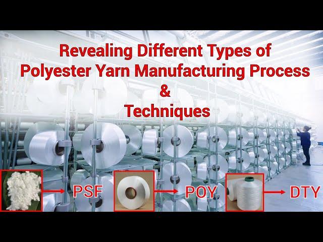 Polyester Yarn Manufacturing Techniques | POY, DTY, FDY Manufacturing and End Use | TexKnow Ep 1