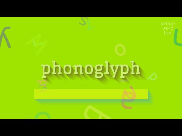 PHONOGLYPH - HOW TO PRONOUNCE IT? #phonoglyph