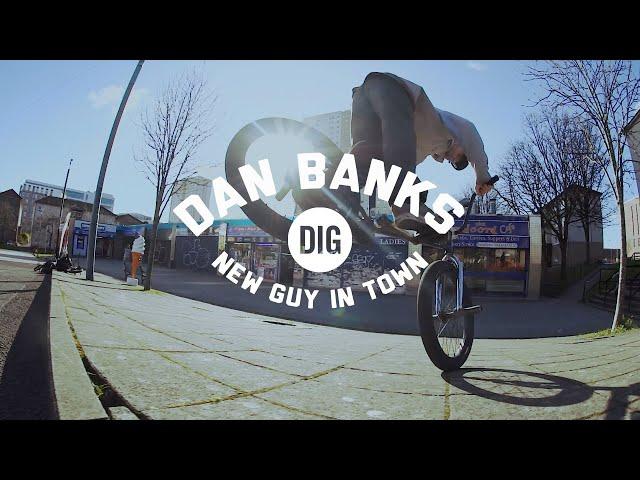 DIG X DAN BANKS - 'NEW GUY IN TOWN'