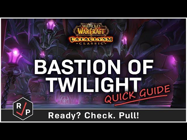 Bastion of Twilight - Normal Raid Guide - Cataclysm Classic