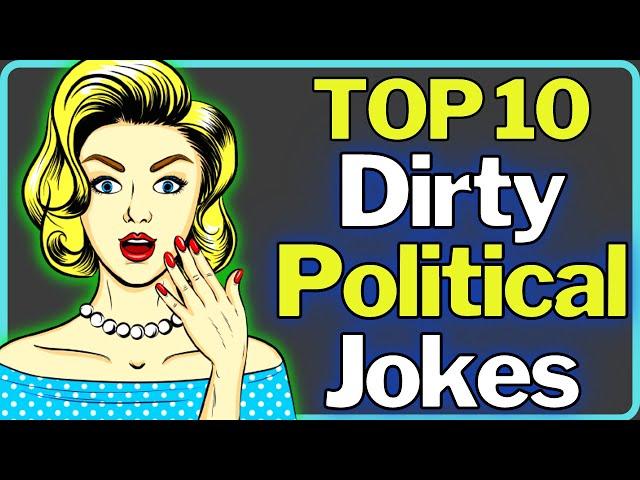 Dirty Political Jokes Top 10!