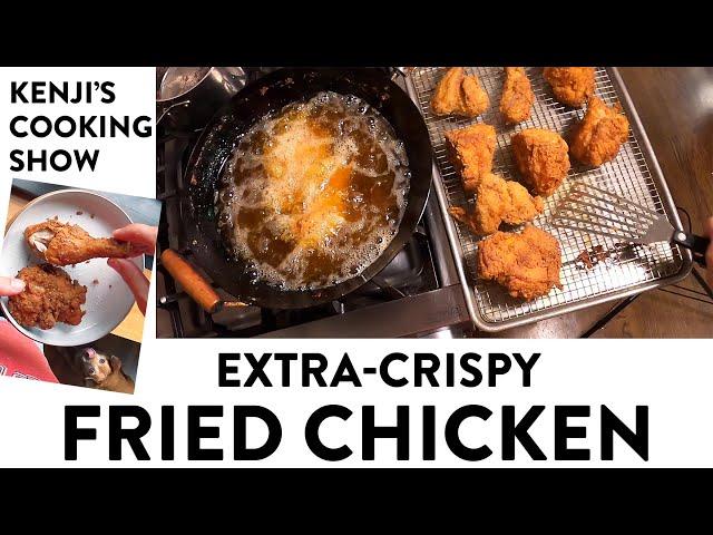 The Crispiest Fried Chicken | Kenji's Cooking Show