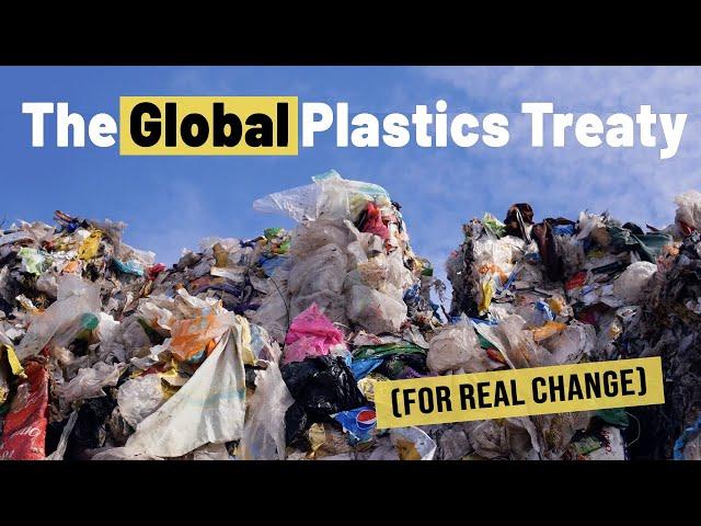 The U.N. is Negotiating a Treaty that Could Solve the Plastic Problem. Here's What You Need to Know.