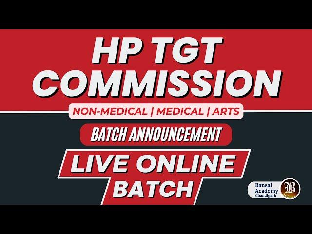 HP TGT Commission 2023 Batch Announcement | Bansal Academy