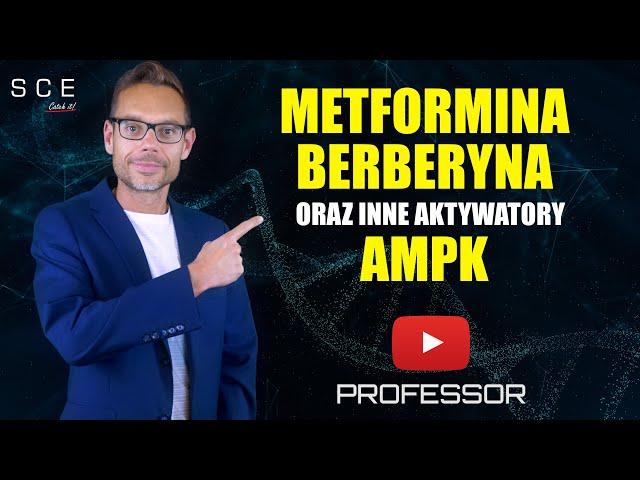 Metformina, berberyna oraz inne aktywatory AMPK  – Professor odc. 37