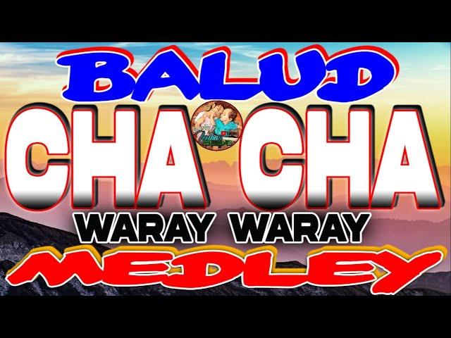 BALUD  I    WARAY WARAY CHA CHA   I    MEDLEY   I   WARAY WARAY WARAY SONG
