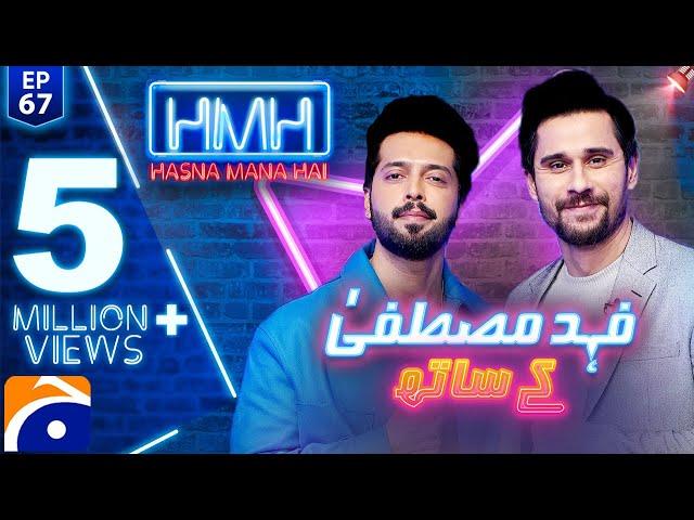 Hasna Mana Hai with Tabish Hashmi | Fahad Mustafa | Episode 67 | Geo News