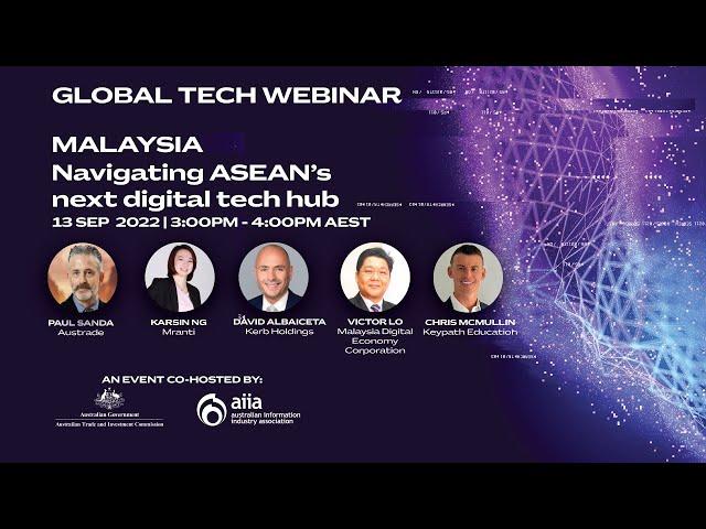 Global Tech Webinar Malaysia: Navigating ASEAN’s next digital tech hub