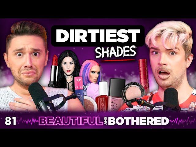 Top 30 Dirtiest Makeup Shade Names of ALL-TIME! ️ Beautiful And Bothered | Ep. 81