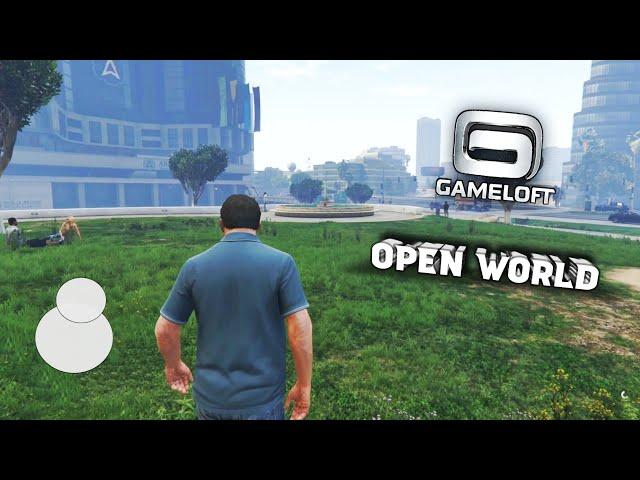 Top 7 Gameloft Open World Games For Android HD || ALL TIME BEST GAMES