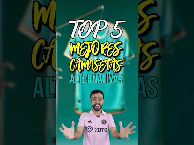 TOP 5 MEJORES CAMISETAS ALTERNATIVAS 2024/25 