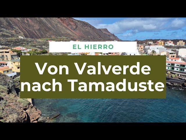 Wanderung auf El Hierro: Von Valverde nach Tamaduste - Kanaren-Natur pur!