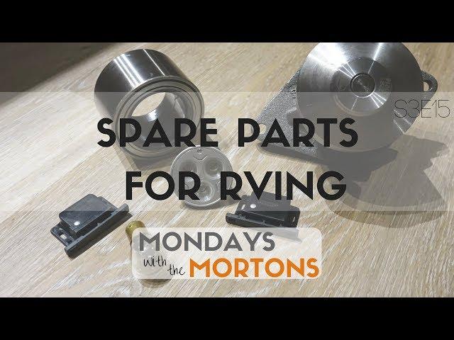 Spare parts we carry while Rving - Mondays with the Mortons S3E15