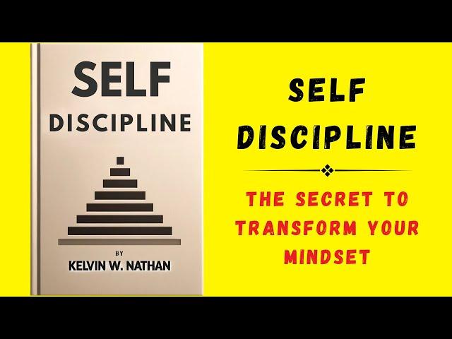 Self-discipline: The Secret To Transform Your Mindset (Audiobook)