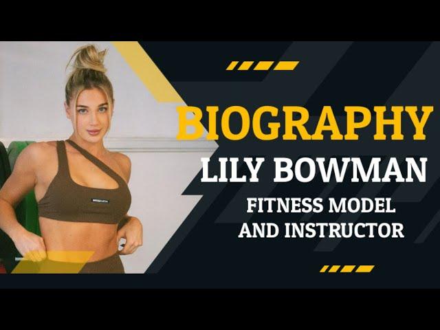 Biography Lily Bowman || Fitness Instructor, YouTuber, Fitness Model