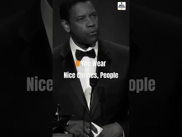 If you Wear Nice Clothes People Think You Showing Off / Denzel Washington#motivation #lifelessons