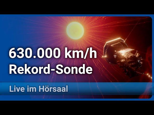 Extreme Geschwindigkeit & Rekordnähe zur Sonne 2024 • Parker Solar Probe | Volker Bothmer