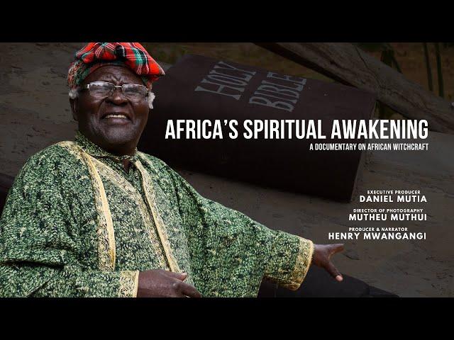 Africa's Spiritual Awakening - A Documentary on African Witchcraft