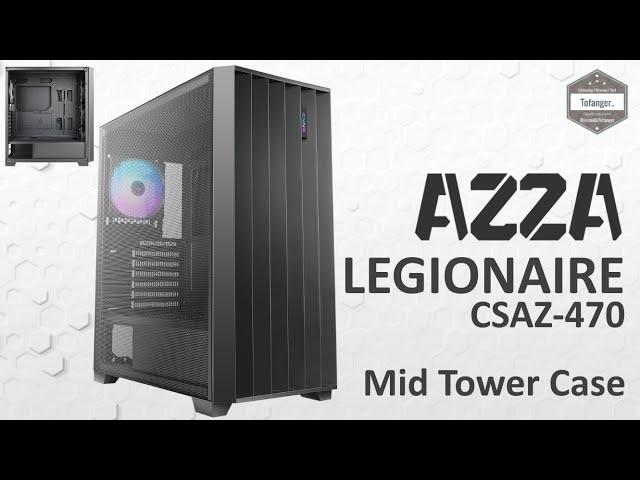 AZZA LEGIONAIRE - PC Gamer RGB Case - Gaming Case - AZZA CSAZ-470 - ATX Mid Tower Case - Unboxing